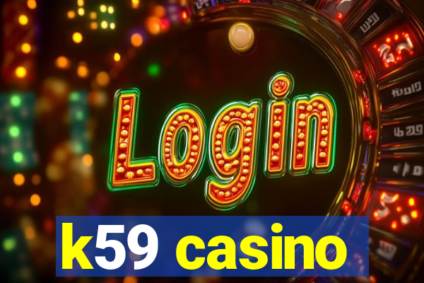 k59 casino